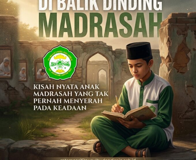 Di Balik Dinding Madrasah: Kisah Nyata Anak Madrasah yang Tak Pernah Menyerah pada Keadaan
